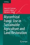 Mycorrhizal Fungi: Use in Sustainable Agriculture and Land Restoration