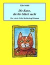 Die Katze, die ihr Glück sucht