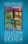 Chrostowski, L: Silicon Photonics Design