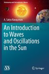 An Introduction to Waves and Oscillations in the Sun