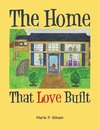 The Home That Love Built