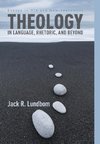 Theology in Language, Rhetoric, and Beyond