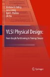 VLSI Physical Design: From Graph Partitioning to Timing Closure