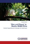 ''War and Peace'' in Studio Ghibli Films