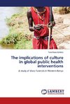 The implications of culture in global public health interventions