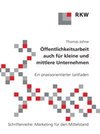 Öffentlichkeitsarbeit auch für kleine und mittlere Unternehmen