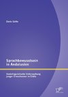 Sprachbewusstsein in Andalusien: Soziolinguistische Untersuchung junger Erwachsener in Cádiz