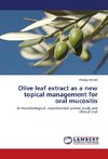 Olive leaf extract as a new topical management for oral mucositis