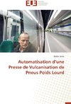 Automatisation d'une Presse de Vulcanisation de Pneus Poids Lourd