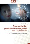 Communication persuasive et engageante des e-entreprises