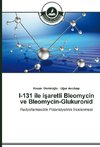 I-131 ile isaretli Bleomycin ve Bleomycin-Glukuronid