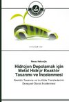 Hidrojen Depolamak için Metal Hidrür Reaktör Tasarimi ve Incelenmesi