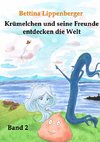 Krümelchen und seine Freunde entdecken die Welt - Band 2