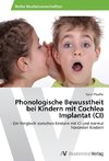 Phonologische Bewusstheit bei Kindern mit Cochlea Implantat (CI)