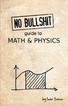 No Bullshit Guide to Math and Physics