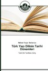 Türk Yazi Dilinin Tarihi Dönemleri