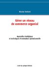 Gérer un réseau de commerce organisé