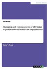 Managing and consequences of physician to patient ratio in health care organizations