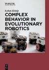 Complex Behavior in Evolutionary Robotics