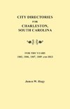 City Directories for Charleston, South Carolina, for the Years 1803, 1806, 1807, 1809 and 1813