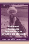 Handbook of Psychological Treatment Protocols for Children and Adolescents