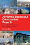 Gardner, I: Achieving Successful Construction Projects