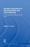 Somatic Experience in Psychoanalysis and Psychotherapy