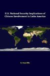 U.S. National Security Implications Of Chinese Involvement In Latin America