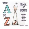 The A to Z Book of Birds