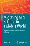 Migrating and Settling in a Mobile World