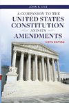 A Companion to the United States Constitution and Its Amendments