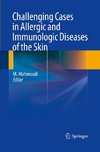 Challenging Cases in Allergic and Immunologic Diseases of the Skin