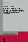 Die Hieroglyphe im 18. Jahrhundert