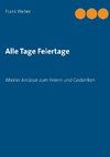 Alle Tage Feiertage