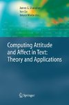 Computing Attitude and Affect in Text: Theory and Applications