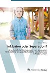 Inklusion oder Separation?