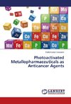 Photoactivated Metallopharmaceuticals as Anticancer Agents
