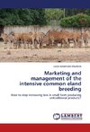 Marketing and management of the intensive common eland breeding