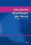 Akustische Grundlagen der Musik