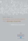 Der Gral bei Wolfram von Eschenbach und Richard Wagner