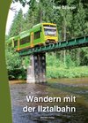 Wandern mit der Ilztalbahn