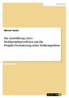 Die Auswirkung eines Multiprojektportfolios auf die Projekt-Priorisierung unter Risikoaspekten