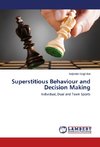 Superstitious Behaviour and Decision Making