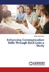 Enhancing Communication Skills Through ELCS Labs-a Study