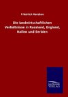 Die landwirtschaftlichen Verhältnisse in Russland, England, Italien und Serbien