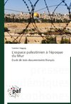 L'espace palestinien à l'époque du Mur