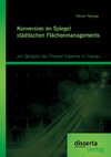 Konversion im Spiegel städtischen Flächenmanagements: am Beispiel der Pioneer Kaserne in Hanau