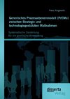 Generisches Prozessebenenmodell (PrEMo) zwischen Strategie und technologiegestützten Maßnahmen: Systematische Darstellung für die praktische Anwendung