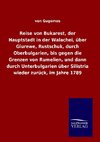 Reise von Bukarest, der Hauptstadt in der Walachei, über Giurewe, Rustschuk, durch Oberbulgarien, bis gegen die Grenzen von Rumelien, und dann durch Unterbulgarien über Silistria wieder zurück, im Jahre 1789