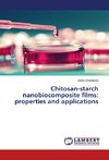 Chitosan-starch nanobiocomposite films: properties and applications